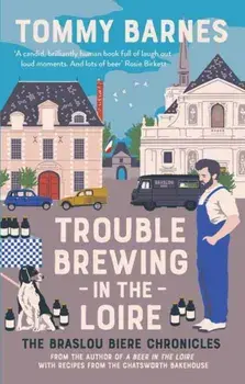 Trouble Brewing in the Loire, Paperback/Tommy Barnes
