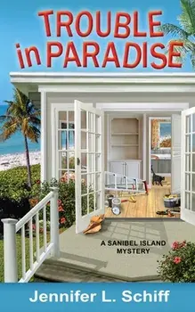 Trouble in Paradise: A Sanibel Island Mystery, Paperback/Jennifer Lonoff Schiff