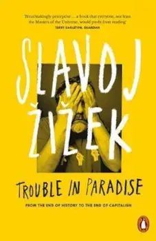 Trouble in Paradise, Paperback/Slavoj Izek