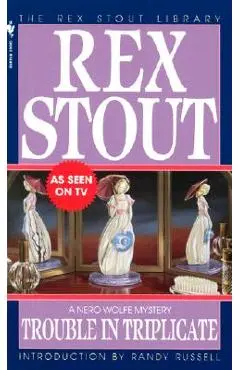 Trouble in Triplicate - Rex Stout
