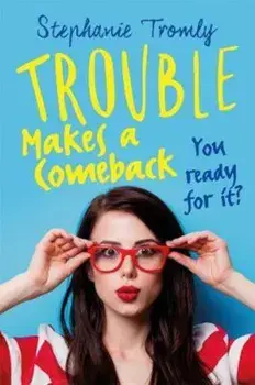 Trouble Makes a Comeback, Paperback/Stephanie Tromley