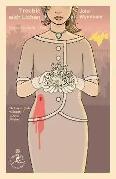Trouble with Lichen - John Wyndham