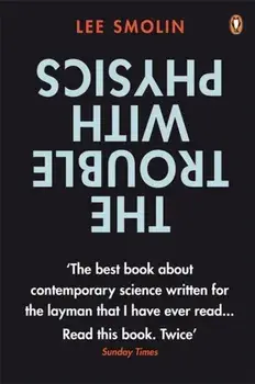 Trouble with Physics. The Rise of String Theory, The Fall of a Science and What Comes Next, Paperback/Lee Smolin
