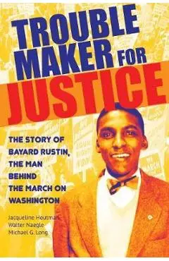Troublemaker for Justice - Michele Long