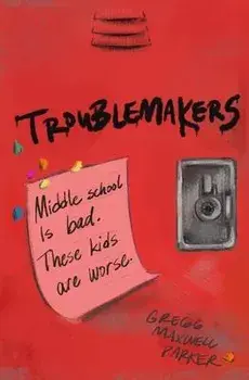 Troublemakers, Paperback/Gregg Maxwell Parker