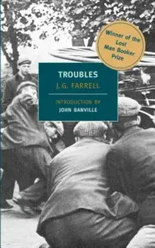 Troubles: Winner of the 2010 'Lost Man Booker Prize' for Fiction, Paperback/J. G. Farrell
