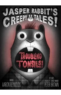Troubling Tonsils! - Aaron Reynolds
