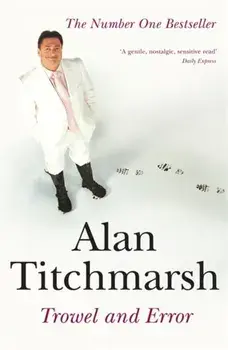 Trowel and Error, Paperback/Alan Titchmarsh
