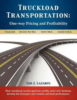 Truckload Transportation: One-Way Pricing & Profitability, Paperback/Leo J. Lazarus