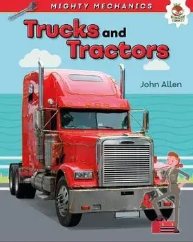 Trucks and Tractors - Mighty Mechanics, Paperback/John Allan