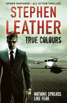 True Colours. The 10th Spider Shepherd Thriller, Paperback/Stephen Leather