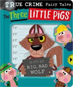 True Crime Fairy Tales The Three Little Pigs, Hardback/Christie Hainsby