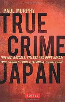 True Crime Japan, Paperback/Paul Murphy