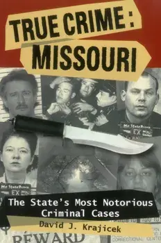 True Crime: Missouri: The Statpb, Paperback/David J. Krajicek