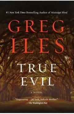 True Evil - Greg Iles