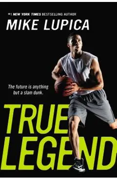 True Legend - Mike Lupica