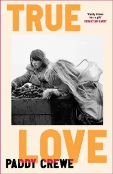True Love, Hardback/Paddy Crewe