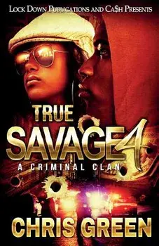 True Savage 4: A Criminal Clan, Paperback/Chris Green