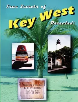 True Secrets of Key West Revealed!, Paperback/Marcus Varner