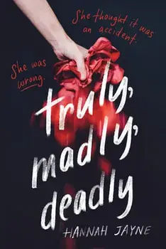 Truly, Madly, Deadly, Paperback/Hannah Jayne