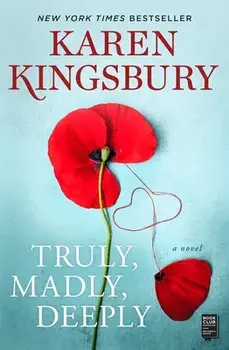 Truly, Madly, Deeply, Paperback/Karen Kingsbury