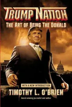 Trumpnation: The Art of Being the Donald, Paperback/Timothy L. O'Brien