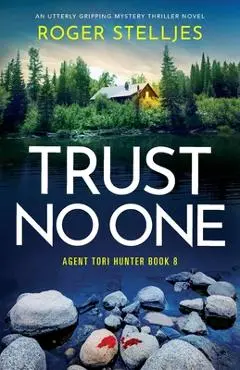 Trust No One: An utterly gripping mystery thriller novel - Roger Stelljes
