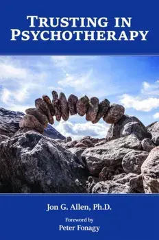 Trusting in Psychotherapy, Paperback/Jon G. Allen