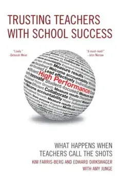 Trusting Teachers with School Success. What Happens When Teachers Call the Shots, Paperback/Edward J. Dirkswager