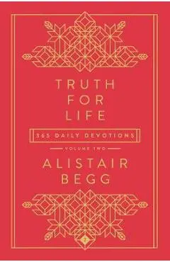 Truth for Life - Volume 2: 365 Daily Devotions 2 - Alistair Begg