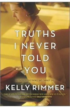 Truths I Never Told You - Kelly Rimmer