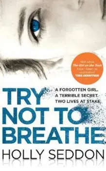 Try Not to Breathe, Paperback/Holly Seddon