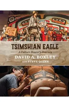 Tsimshian Eagle: A Culture Bearer's Journey - David A. Boxley