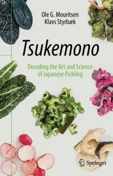 Tsukemono: The Science and Art of Pickled Vegetables, Hardcover/Ole G. Mouritsen