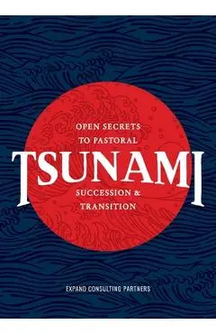 Tsunami: Open Secrets to Pastoral Succession & Transition - Samuel R. Chand