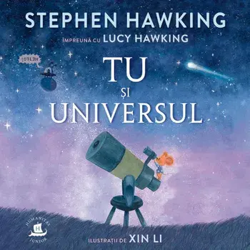 Tu si universul/Stephen Hawking, Lucy Hawking