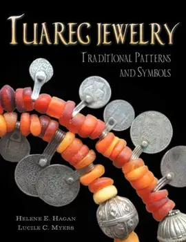 Tuareg Jewelry: Traditional Patterns and Symbols, Paperback/Helene E. Hagan
