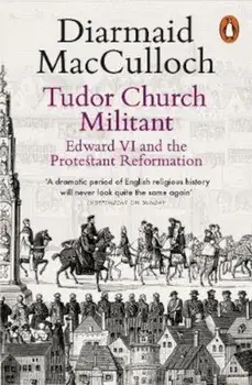 Tudor Church Militant, Paperback/Diarmaid MacCulloch