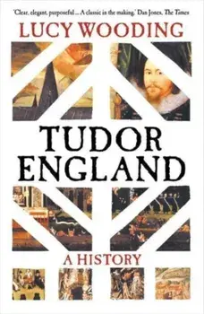 Tudor England. A History, Paperback/Lucy Wooding