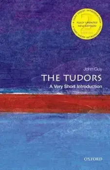 Tudors: A Very Short Introduction, Paperback/John Guy