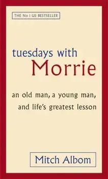 Tuesdays With Morrie. An old man, a young man, and life's greatest lesson, Paperback/Mitch Albom