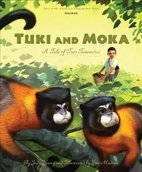 Tuki and Moka: A Tale of Two Tamarins, Hardcover/Judy Young