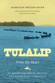 Tulalip, from My Heart: An Autobiographical Account of a Reservation Community, Paperback/Harriette Shelton Dover