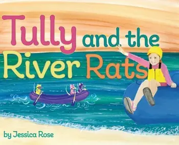 Tully and the River Rats, Hardcover/Jessica Rose