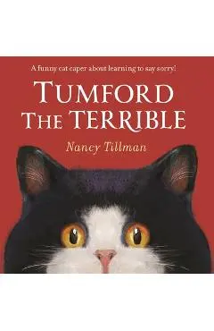 Tumford the Terrible: A Funny Cat Caper about Learning to Say Sorry! - Nancy Tillman