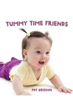 Tummy Time Friends - Pat Brisson