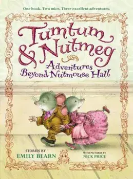 Tumtum & Nutmeg: Adventures Beyond Nutmouse Hall, Paperback/Emily Bearn
