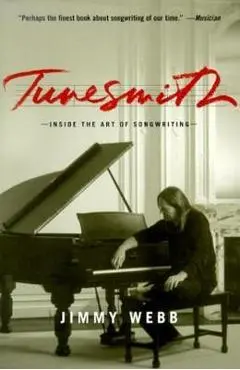 Tunesmith: Inside the Art of Songwriting - Jimmy Webb