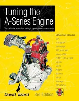 Tuning The A-Series Engine. The definitive manual on tuning for performance or economy, 3 ed, Hardback/David Vizard