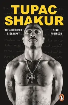 Tupac Shakur. The Authorized Biography, Paperback/Staci Robinson
